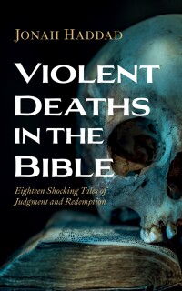 Imagen de portada: Violent Deaths in the Bible 9798385212118