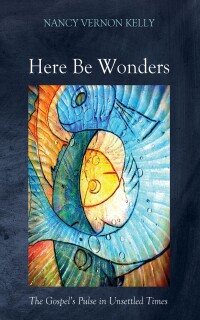 Cover image: Here Be Wonders 9798385212590