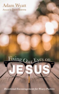 Titelbild: Fixing Our Eyes on Jesus 9798385213153