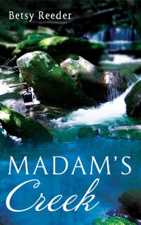Cover image: Madam’s Creek 9798385213276
