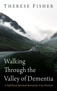 Cover image: Walking Through the Valley of Dementia 9798385215874