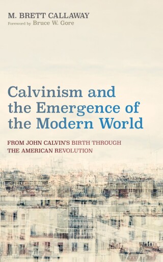 Omslagafbeelding: Calvinism and the Emergence of the Modern World 9798385217984