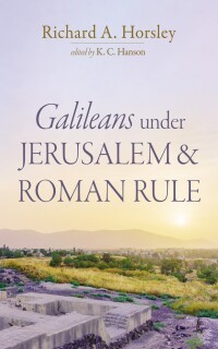 Cover image: Galileans under Jerusalem and Roman Rule 9798385220205