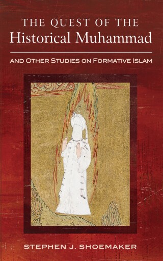 Cover image: The Quest of the Historical Muhammad and Other Studies on Formative Islam 9798385220380