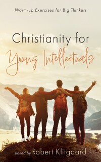 表紙画像: Christianity for Young Intellectuals 9798385222025