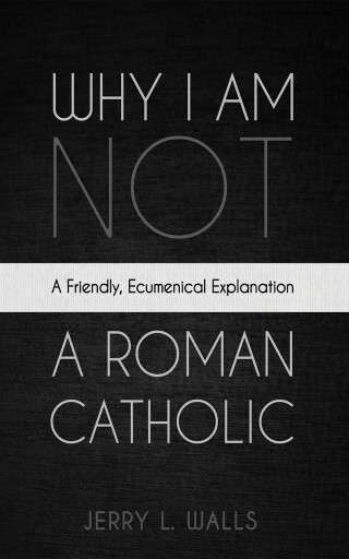 Cover image: Why I Am Not a Roman Catholic 9798385223756