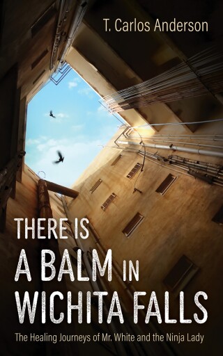 Cover image: There Is a Balm in Wichita Falls 9798385223787