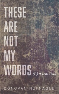 Cover image: These Are Not My Words 9798385223992