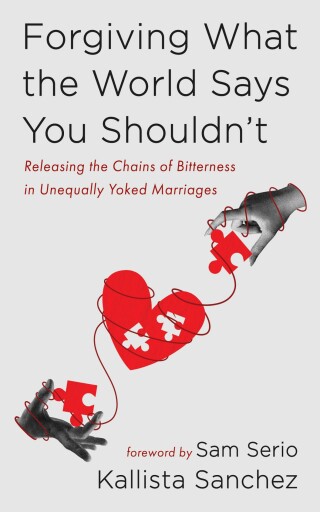 Cover image: Forgiving What the World Says You Shouldn’t 9798385224951