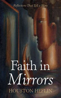 Imagen de portada: Faith in Mirrors 9798385225491