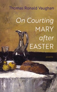 Cover image: On Courting Mary after Easter 9798385225552