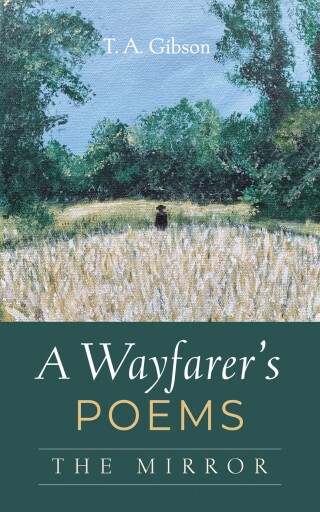Cover image: A Wayfarer’s Poems: The Mirror 9798385225613