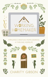 صورة الغلاف: The Working Homemaker 9798385226696