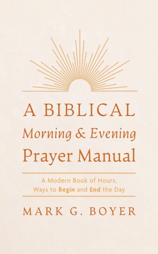 Cover image: A Biblical Morning & Evening Prayer Manual 9798385234332