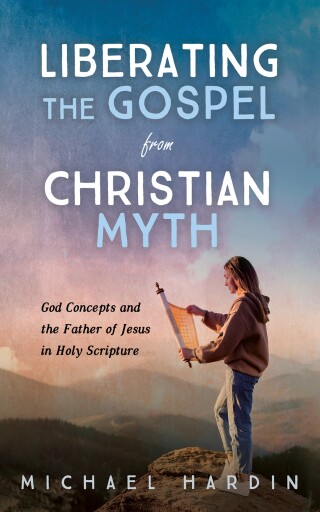 Cover image: Liberating the Gospel from Christian Myth 9798385241125