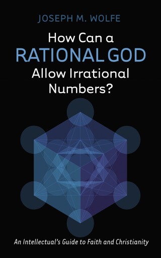 Cover image: How Can a Rational God Allow Irrational Numbers? 9798385243891