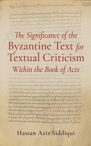 Cover image: The Significance of the Byzantine Text for Textual Criticism Within the Book of Acts 9798385247349