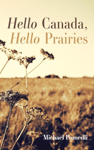 Cover image: Hello Canada, Hello Prairies 9798385252176