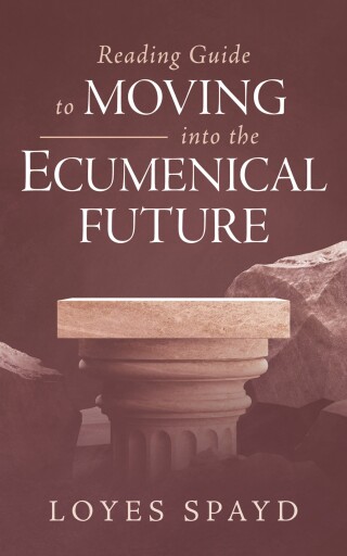 صورة الغلاف: Reading Guide to Moving into the Ecumenical Future 9798385255245