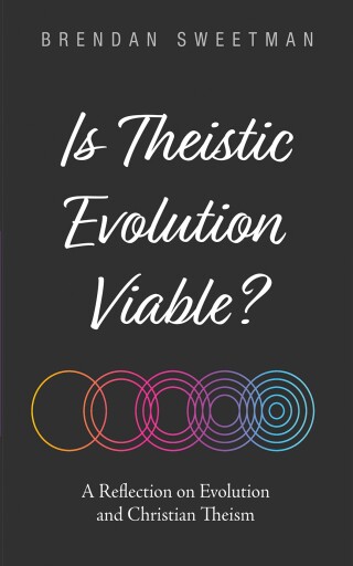 Imagen de portada: Is Theistic Evolution Viable? 9798385261864