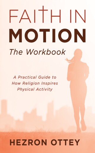 Imagen de portada: Faith in Motion: The Workbook 9798385263547