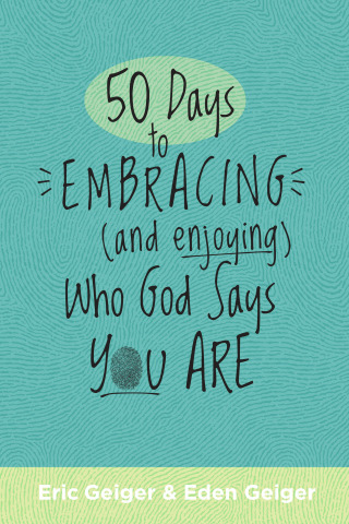 Cover image: 50 Days to Embracing (and Enjoying) Who God Says You Are 9798400509599