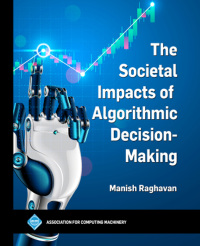 表紙画像: The Societal Impacts of Algorithmic Decision-Making 1st edition 9798400708596