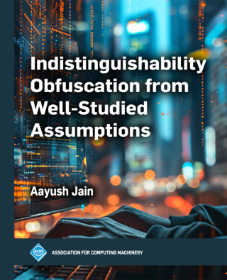 Cover image: Indistinguishability Obfuscation from Well-Studied Assumptions 9798400713668