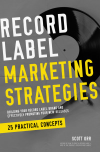 Cover image: Record Label Marketing Strategies 1st edition 9798423498320