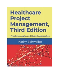 Cover image: Healthcare Project Management, Third Edition: Predictive, Agile, and Hybrid Approaches 3rd edition 9798488015890