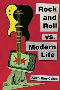 Cover image: Rock and Roll Vs. Modern Life 1st edition 9798765101315