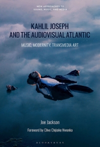 Cover image: Kahlil Joseph and the Audiovisual Atlantic 1st edition 9798765103159