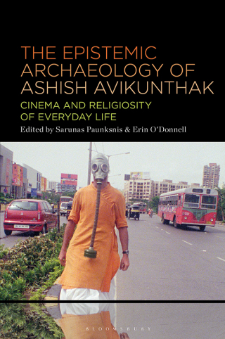 Cover image: The Epistemic Archeology of Ashish Avikunthak 1st edition 9798765105610