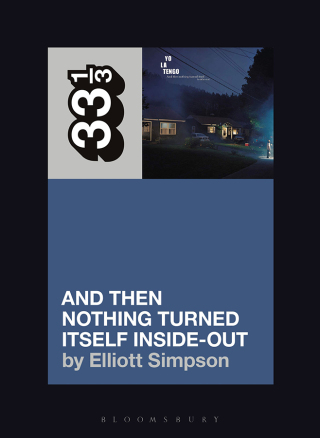 表紙画像: Yo La Tengo's And Then Nothing Turned Itself Inside-Out 1st edition 9798765106679
