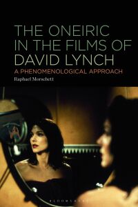 Cover image: The Oneiric in the Films of David Lynch 1st edition 9798765107041