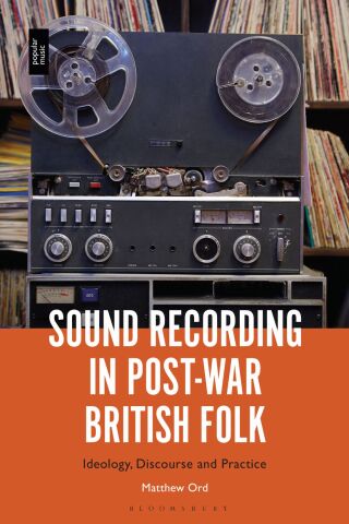 Cover image: Sound Recording in Post-War British Folk 1st edition 9798765107423