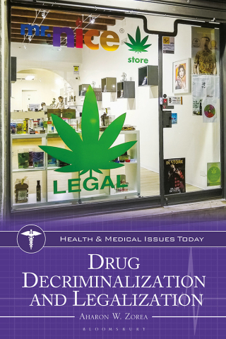 Cover image: Drug Decriminalization and Legalization 1st edition 9781440880629
