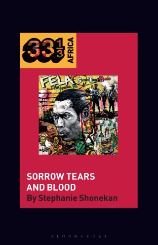 Cover image: Fela Anikulapo-Kuti’s Sorrow Tears and Blood 1st edition 9798765113097