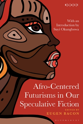 Cover image: Afro-Centered Futurisms in Our Speculative Fiction 1st edition 9798765114674