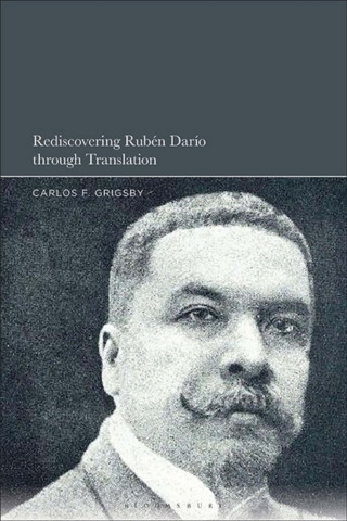 Cover image: Rediscovering Rubén Darío through Translation 1st edition 9798765119112