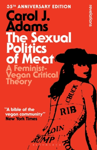 Cover image: The Sexual Politics of Meat - 35th Anniversary Edition 1st edition 9798765123669