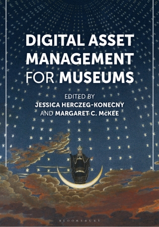 صورة الغلاف: Digital Asset Management for Museums 1st edition 9781538184523