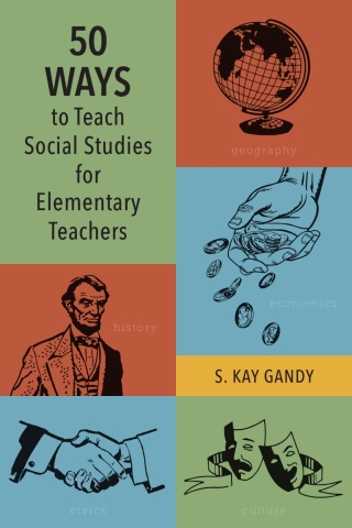 Cover image: 50 Ways to Teach Social Studies for Elementary Teachers 1st edition 9781475860689