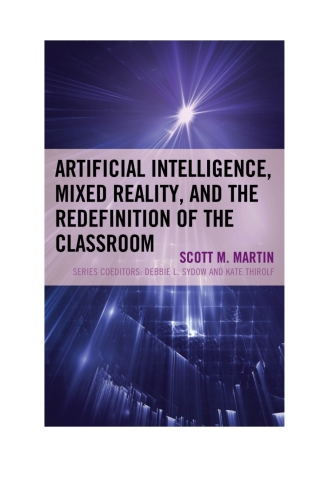 Cover image: Artificial Intelligence, Mixed Reality, and the Redefinition of the Classroom 1st edition 9781475847284