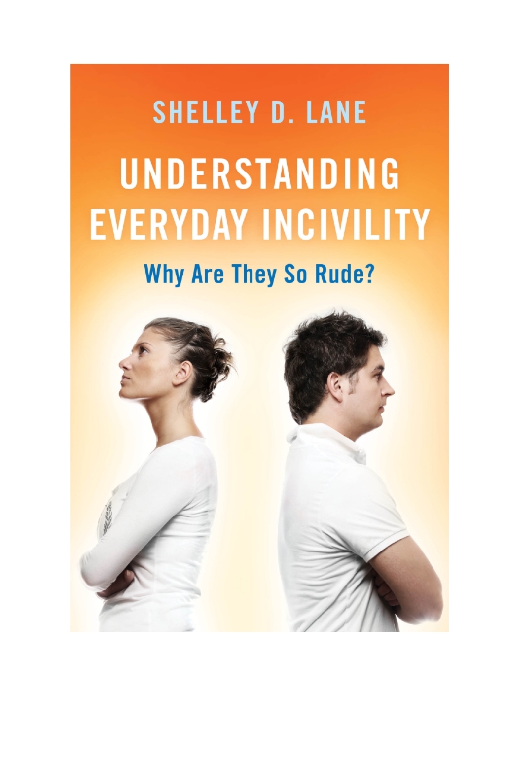 ISBN 9781538141205 product image for Understanding Everyday Incivility - 1st Edition (eBook Rental) | upcitemdb.com