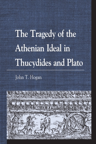 Cover image: The Tragedy of the Athenian Ideal in Thucydides and Plato 1st edition 9781498596329
