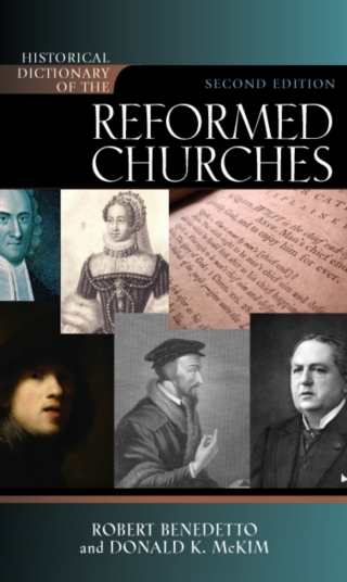 Cover image: Historical Dictionary of the Reformed Churches 2nd edition 9780810858077