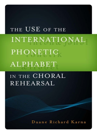 Imagen de portada: The Use of the International Phonetic Alphabet in the Choral Rehearsal 1st edition 9780810881693