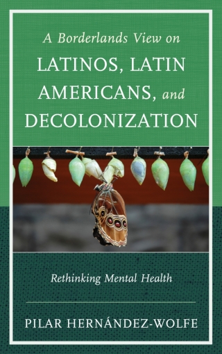 Cover image: A Borderlands View on Latinos, Latin Americans, and Decolonization 1st edition 9781442247758