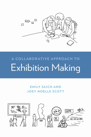 Immagine di copertina: A Collaborative Approach to Exhibition Making 1st edition 9781538185261